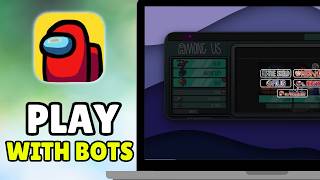 How To Play Among Us With Bots (2026) - Play Among Us By Yourself Alone Solo