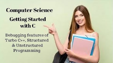 2nd Year Computer Ch8 Pg171-172(Debugging features of TurboC++, Structured&Unstructured Programming)
