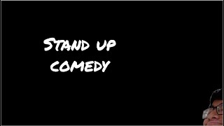 Stand Up Comedy