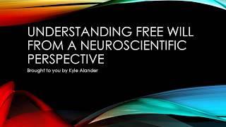 Understanding Free Will from a Neuroscientific Perspective