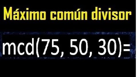 mcd de 75 50 30 , maximo comun divisor de varios numeros , ejemplos resueltos