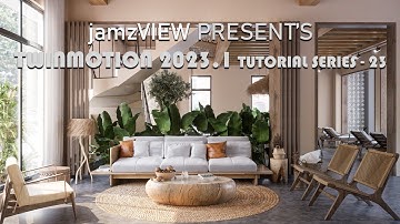 TWINMOTION 2023.1 TUTORIAL SERIES - 23