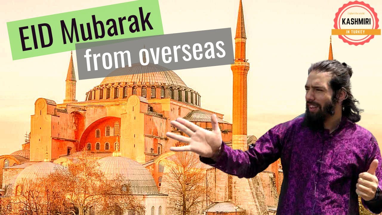Eid Greetings from overseas I Kashmiri in Turkey 