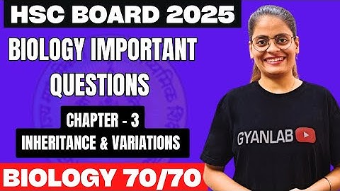 ✅ Biology IMP Questions 70/70 | Chp 3 - Inheritance & Variations | Gyanlab | Anjali Patel