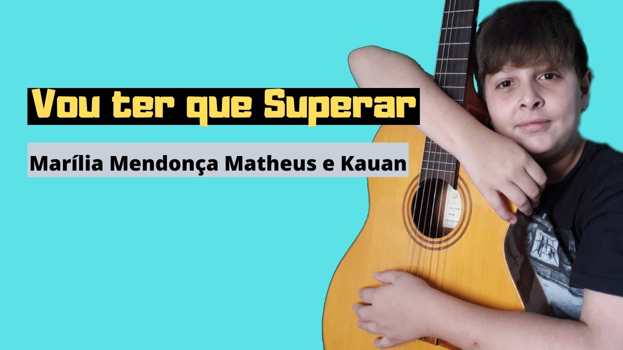 Como tocar Vou Ter Que Superar (Marília Mendonça/Matheus e Kauan ...