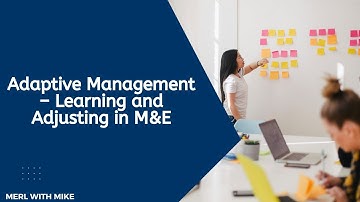 Adaptive Management – Learning and Adjusting in Monitoring and Evaluation (M&E)