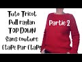 Tuto tricot pull raglan top down sans couture partie 2