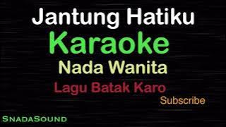 JANTUNG HATIKU -Lagu Batak Karo |KARAOKE NADA WANITA​⁠ -Female-Cewek-Perempuan@ucokku