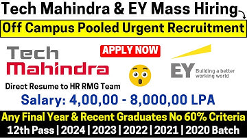 Tech Mahindra EY Mass Hiring 2024-2020 Batch Graduates 4-8 LPA Salary Direct Send Resume To RMG Team
