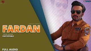 Fardan (Audio song) //Hardeep Grewal // Unstoppable Album // New Punjabi Song 2019 //