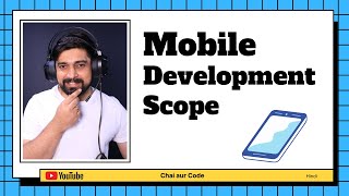 App development ka kya scope h ?