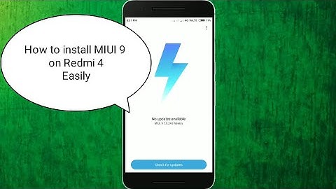How to install MIUI 9 on Redmi 4 Easily