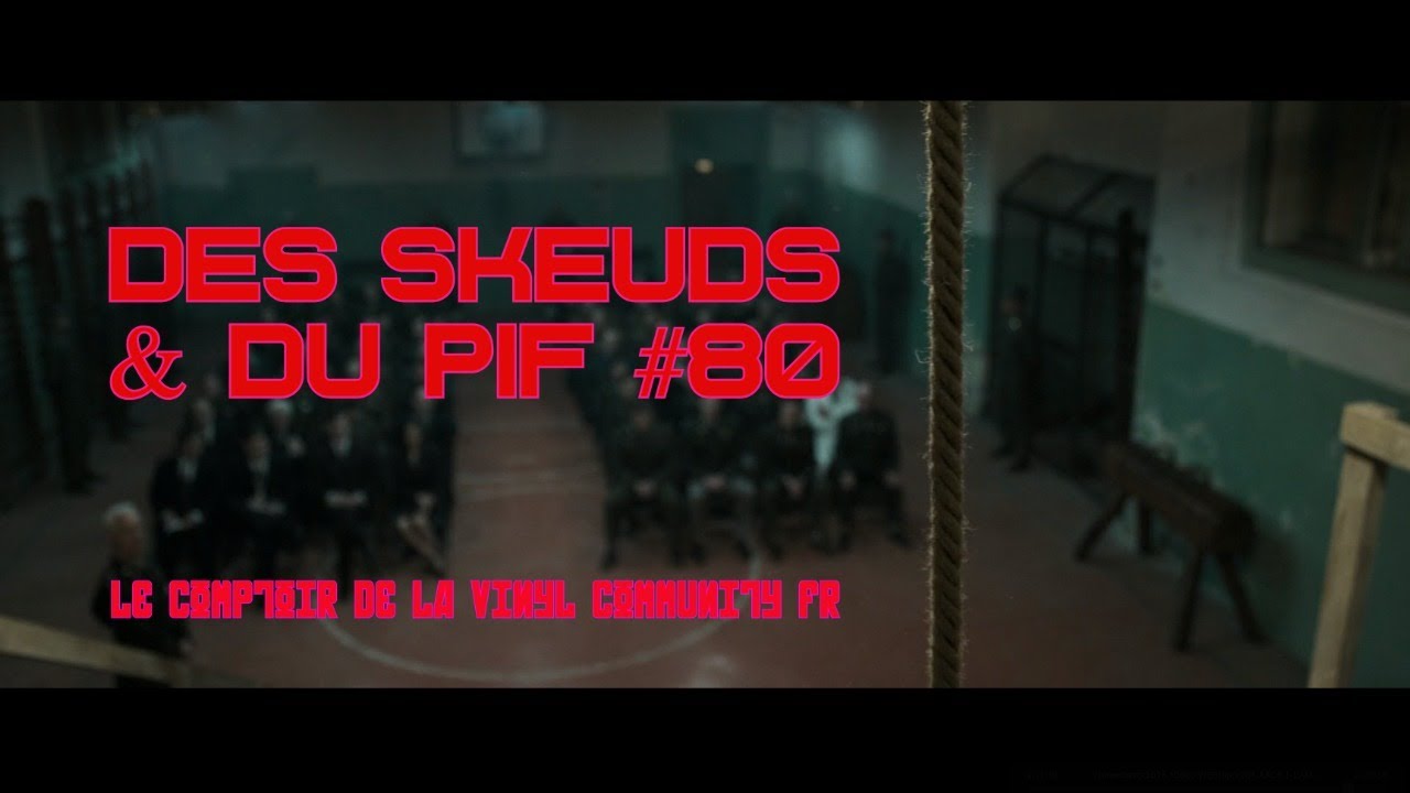 Des SKEUDS et du PIF #80  - Le Comptoir de la Vinyl Community FR