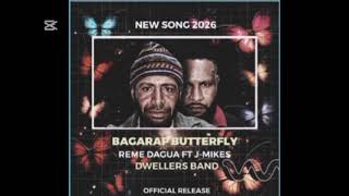 BAGARAP BUTTERFLY (2026 Official Audio) _ Reme Dagua ft J - Mikes (Dwellers Band)