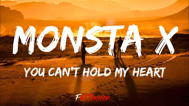 Monsta x you cant hold my heart lyrics