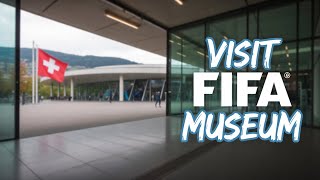 What Really Happens Inside Fifa Museum Zurich?