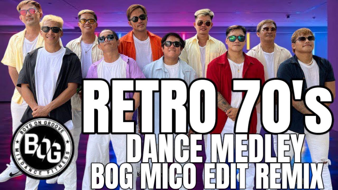 RETRO 70s ( Dance Medley ) BOG MICO EDIT REMIX / BOG DANCE FITNESS