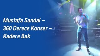 Mustafa Sandal – 360 Derece Konser – Kadere Bak