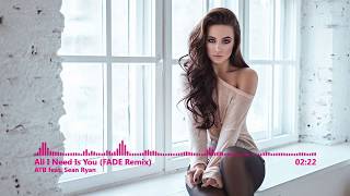 Download Atb Feat. Sean Ryan - All I Need Is You Fade Remix Video MP3 Atb Feat. Sean Ryan - All I Need Is You Fade Remix