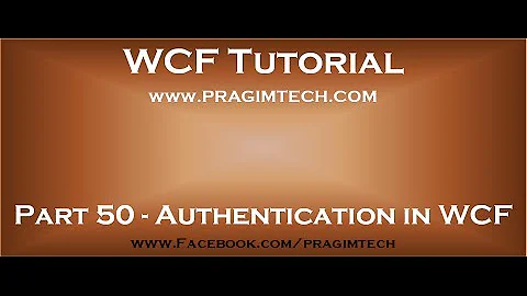 Part 50   Authentication in WCF