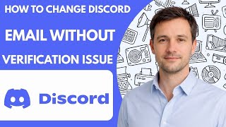 How to Change Discord Email Without Verification Issue 2026 Full Guide