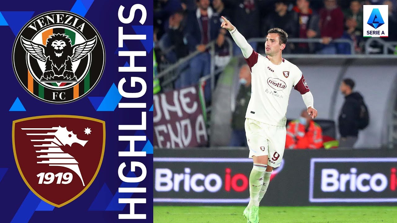 Venezia 1 2 Salernitana A Second Serie A Victory For Salernitana Serie A 2021 22 Youtube