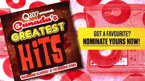 Q107 presents Canada's Greatest Hits 150