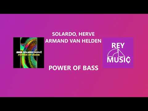 Solardo, Herve, Armand Van Helden - Power Of Bass