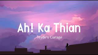 Video thumbnail of "Ah! Ka Thian | Hyde's Garage (Lyrics Video)"