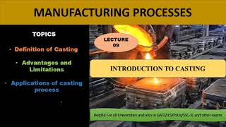 LECTURE - 09 | INTRODUCTION TO CASTING | ADVANTAGES AND LIMITATIONS | APPLICATIONS OF CASTING