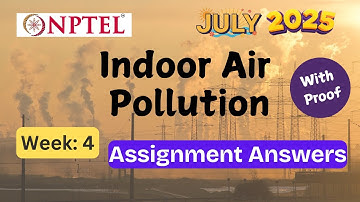 Indoor Air Pollution | With Proof! | week 4 | NPTEL assignment answer | July 2025