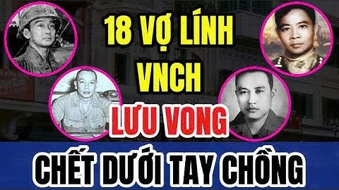 18 người vợ lính VNCH lưu vong, chết dưới họng súng của chồng | Tin Nhanh Lịch Sử