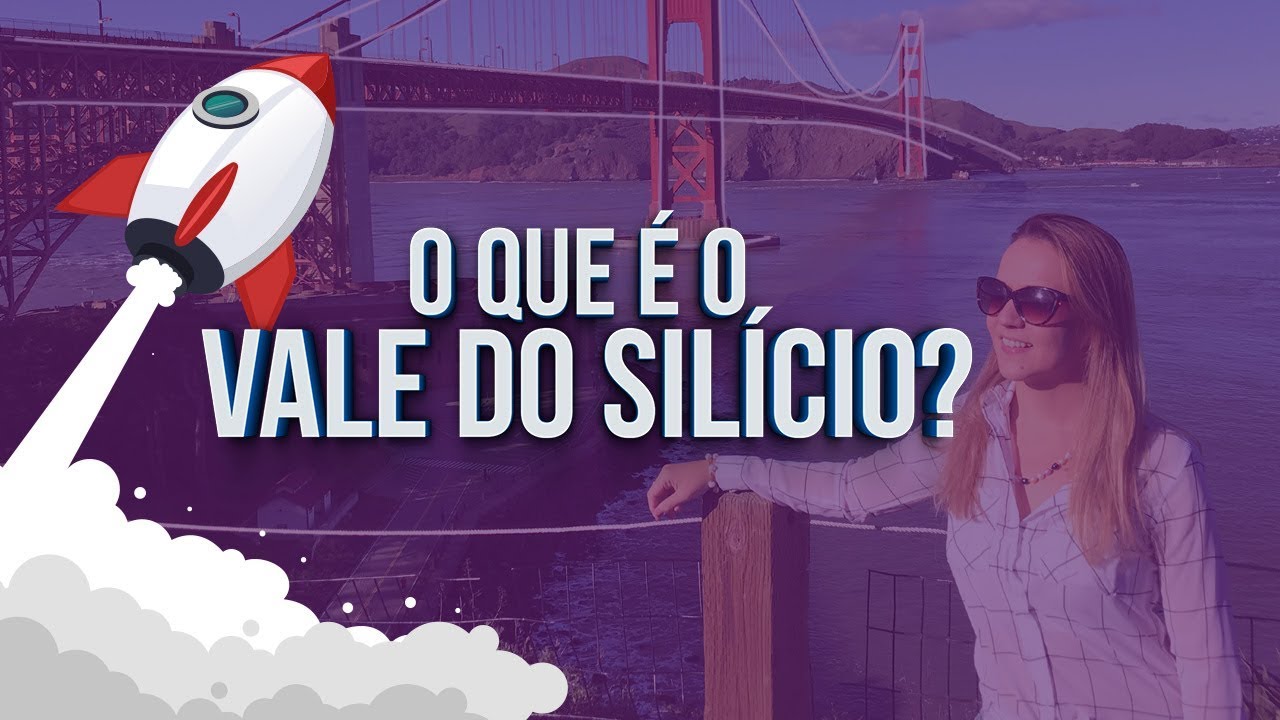 O que é o VALE DO SILÍCIO? SiliconValley YouTube O que é o VALE DO SILÍCIO? SiliconValley YouTube