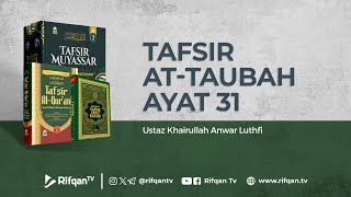 Download Lagu Tafsir At-Taubah Ayat 31 - Ustaz Khairullah Anwar Luthfi