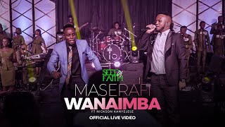 Maserafi Wanaimba  Henrick Mruma ft. Nickson Kanyelele (Official Live Video)