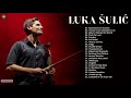 LUKA SULIC. Greatest Hits - Best Songs Of LUKA SULIC. 2021 - Collection Popular Cello Music 2021