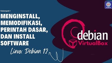 Menginstall, Memodifikasi, Merintah Dasar Linux Debian 12 | UBSI Kramat