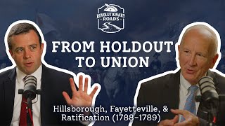 Episode 10: From Holdout to Union – Hillsborough, Fayetteville, and Ratification