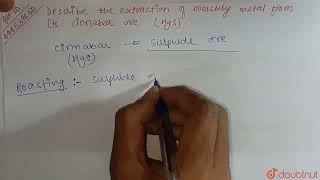पारा धातु के निष्कर्षण का वर्णन उसके अयस्क सिनेबार (HgS) से करें। | कक्षा 10 | धातु और नाइट्रोजन | screenshot 4
