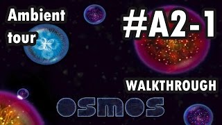 Osmos - ambient tour - A2-1 (Walkthrough)