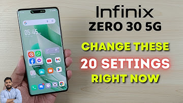 Infinix Zero 30 5G : Change These 20 Settings Right Now