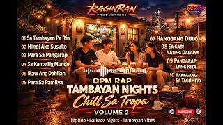 Tambayan Nights Vol.2 🔥 OPM Rap Playlist 2026 | Chill sa Tropa • Late Night Vibes
