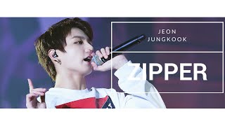 ≈ZIPPER≈ - [JUNGKOOK]