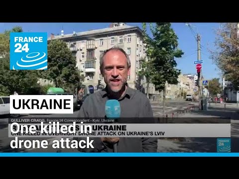 One killed in overnight drone attack on Ukraine's Lviv • FRANCE 24 English