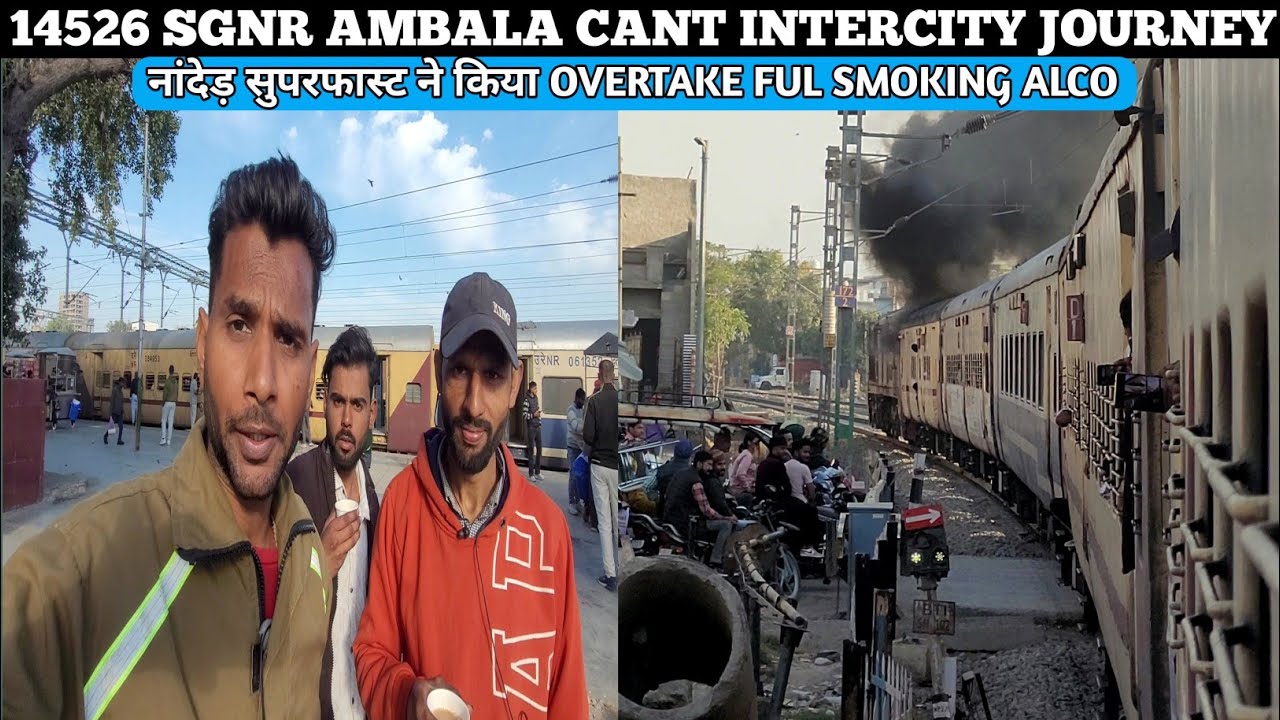 नांदेड़ सुपरफास्ट ने किया ओवरटेक * 14526 SGNR Ambala Cantt Intercity 🚂 Alco Train Journey