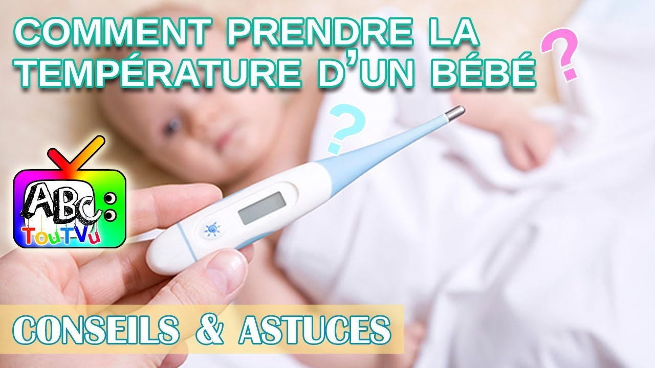 Enfant comment prendre la température de son enfant? YouTube