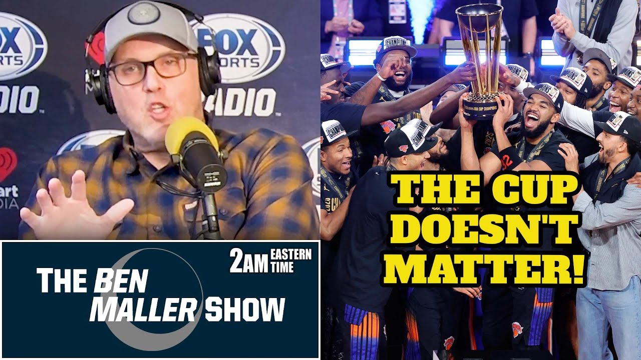 Ben Maller: Knicks Win NBA Cup — And It Still Doesn’t Matter - YouTube