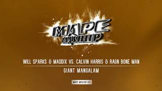 Will Sparks & Maddix vs. Calvin Harris & Ragn Bone Man - Giant Mangalam (MAPE Mashup)