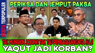 Download Lagu PERIKSA DAN JEMPUT PAKSA…!! TAK MUNGKIN JOKOWI TAK TAU PEMBAGIAN KUOTA HAJI. YAQUT JADI KORBAN?! MP3