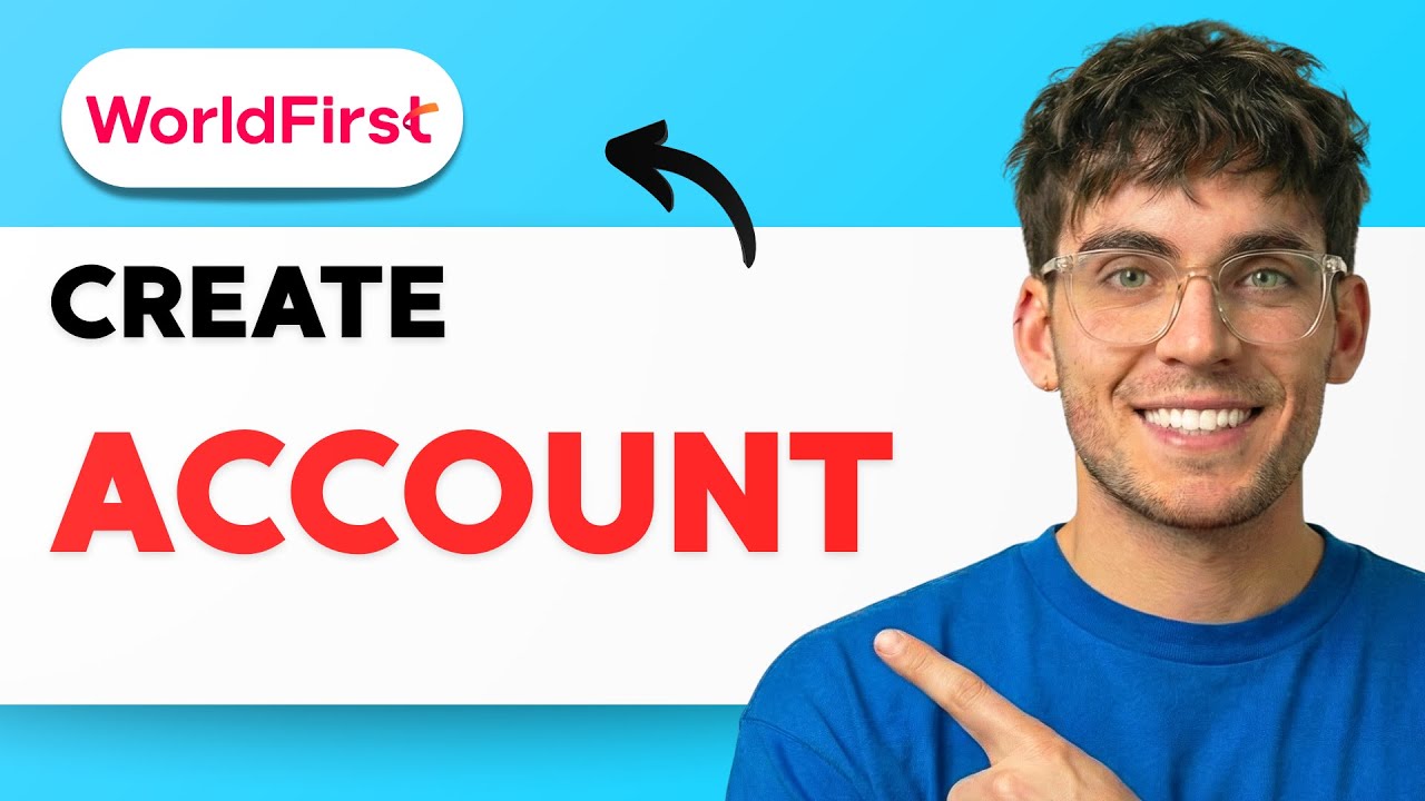 How to Create WorldFirst Account [2026 Full Guide] - YouTube